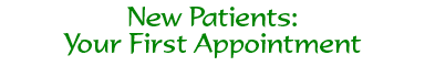 New Patients: Your First Apppointment